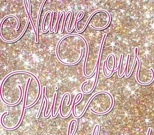 Name Your Price Sale!